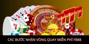 Các bước nhận vòng quay miễn phí FB88