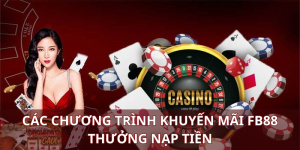 Các chương trình khuyến mãi FB88 thưởng nạp tiền