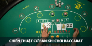 Chiến thuật cơ bản khi chơi Baccarat