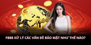 FB88 xử lý các vấn đề bảo mật như thế nào