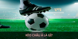 Kèo Châu Á là gì?