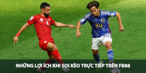 Những lợi ích khi soi kèo trực tiếp trên FB88