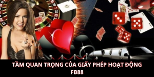Tầm quan trọng của giấy phép hoạt động FB88