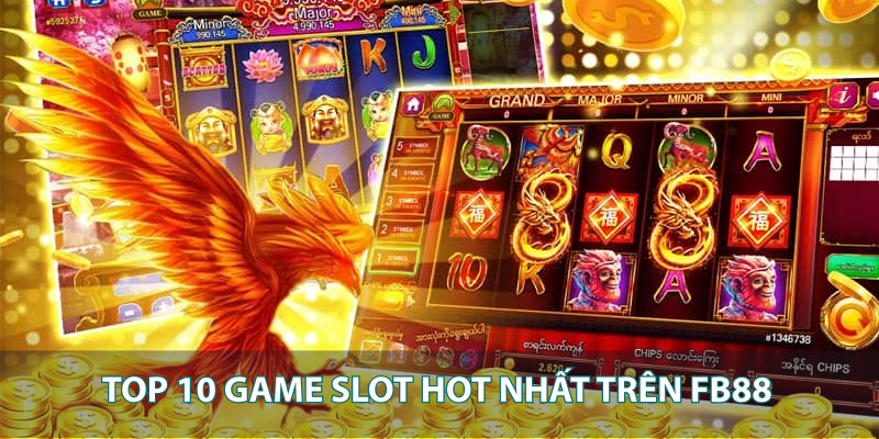 Top 10 game slot hot nhất trên FB88